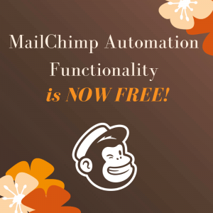 Mailchimp Automation Functionality is NOW FREE!
