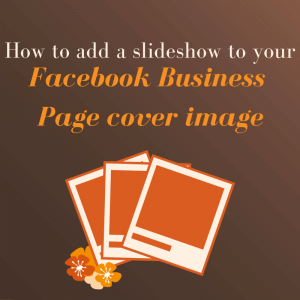 How-to-add-a-slideshow-to-your-Facebook-business-page-instead-of-a-single-cover-image.