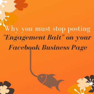 Why you must stop posting "Engagement Bait" on your Facebook Business Page