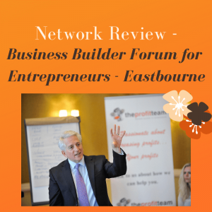 Network Review – Business Builder Forum for Entrepreneurs - Eastbourne
